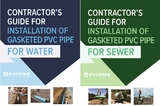 Contractor's Guide for Installation of Gasketed PVC Pipe for Water / for Sewer