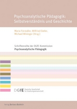 Psychoanalytische P&auml;dagogik: Selbstverst&auml;ndnis und Geschichte - 