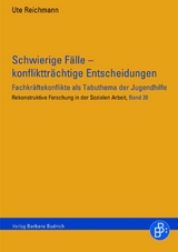Schwierige F&auml;lle &ndash; konflikttr&auml;chtige Entscheidungen - Ute Reichmann