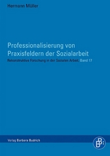 Professionalisierung von Praxisfeldern der Sozialarbeit - Hermann Johann M&uuml;ller