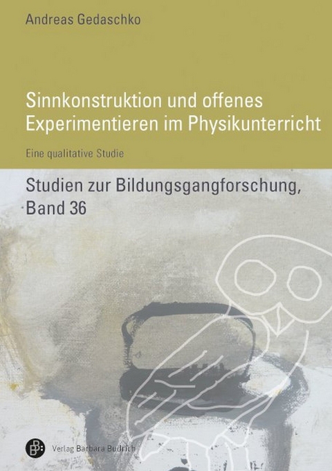 Sinnkonstruktionen und offenes Experimentieren im Physikunterricht - Andreas Gedaschko