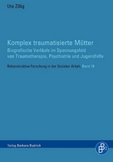 Komplex traumatisierte M&uuml;tter - Ute Zillig