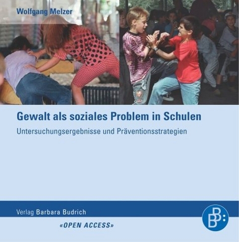 Gewalt als soziales Problem in Schulen - Wolfgang Melzer, Wilfried Schubarth