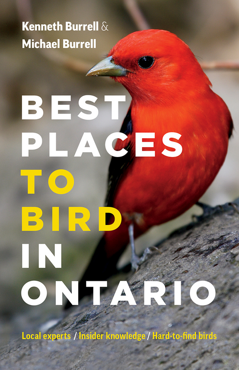 Best Places to Bird in Ontario - Kenneth Burrell, Michael Burrell
