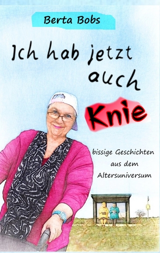Ich hab jetzt auch Knie