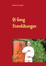 Qi Gong Stand&uuml;bungen - Hartmut von Czapski