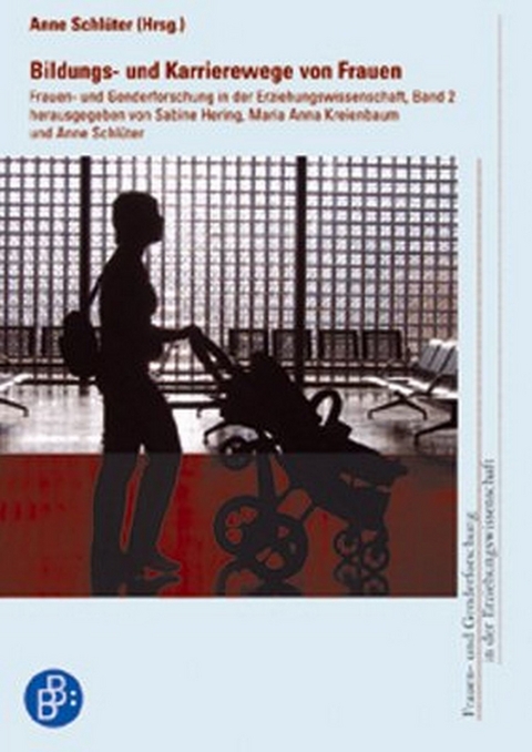 Bildungs- und Karrierewege von Frauen - 