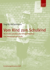 Vom Kind zum Schulkind - Ingrid Kellermann