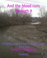And the blood runs through it - Joseph P Hradisky Jr
