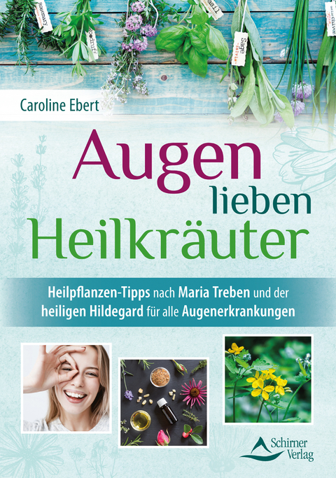 Augen lieben Heilkr&auml;uter - Caroline Ebert