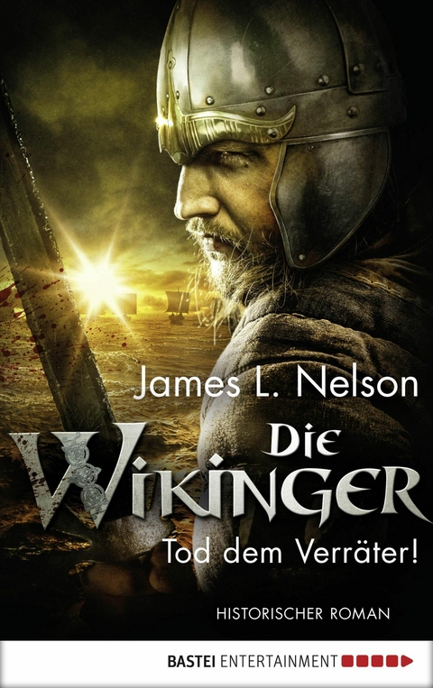 Die Wikinger - Tod dem Verr&auml;ter! - James L. Nelson