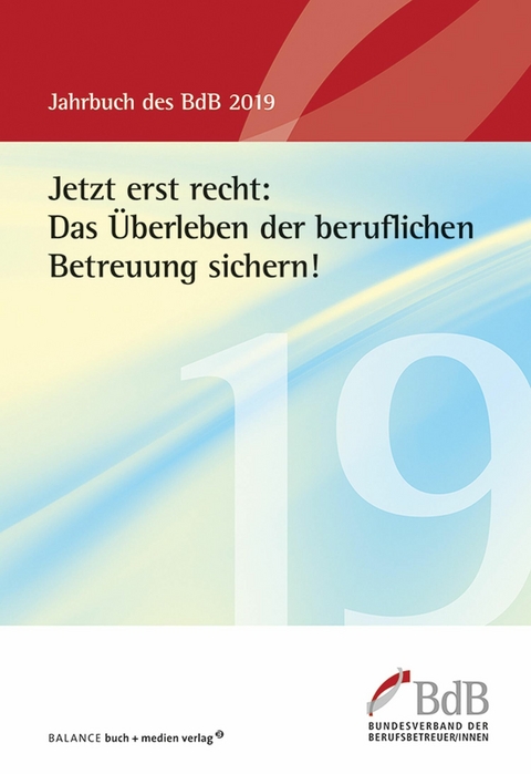 Jetzt erst recht: Das &Uuml;berleben der beruflichen Betreuung sichern!