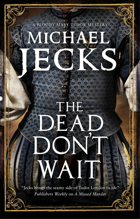 Dead Don't Wait -  Michael Jecks