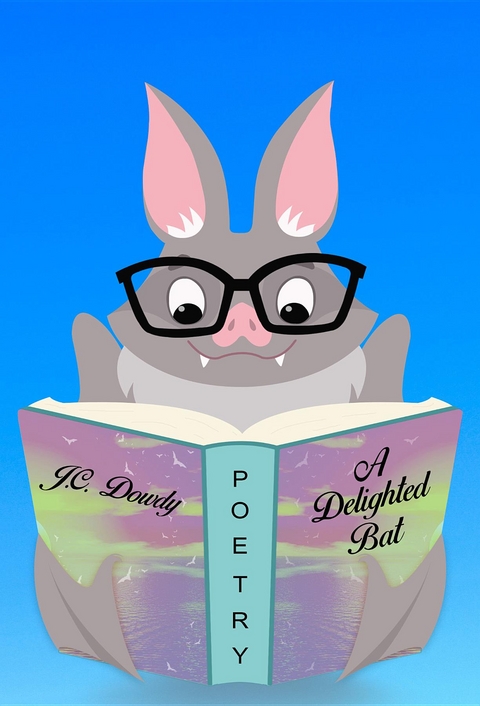 A Delighted Bat - J.C. Dowdy