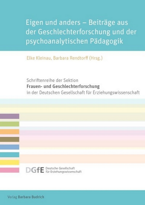 Eigen und anders &ndash; Beitr&auml;ge aus der Geschlechterforschung und der psychoanalytischen P&auml;dagogik - 