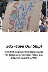 SOS - Save Our Ship! eine Anthologie zur Klimakatastrophe - Gerhard D. Wulf