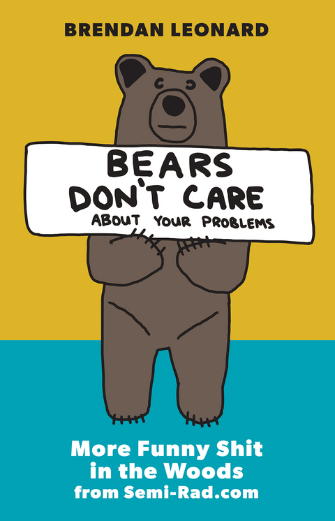 Bears Don't Care About Your Problems - Brendan Leonard