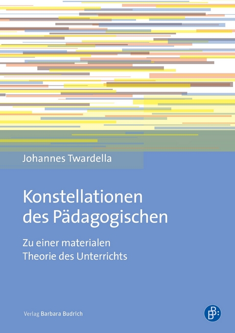 Konstellationen des P&auml;dagogischen - Johannes Twardella