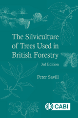 Silviculture of Trees Used in British Forestry, The - Peter Savill