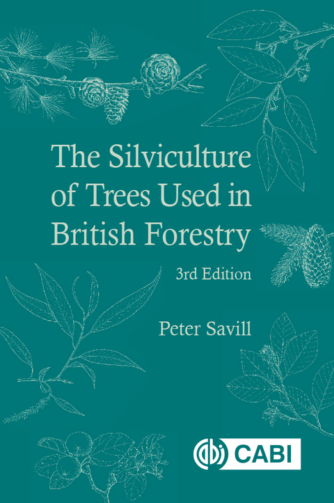 Silviculture of Trees Used in British Forestry, The - Peter Savill