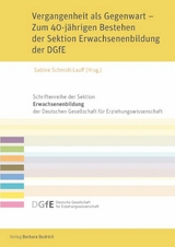 Vergangenheit als Gegenwart &ndash; Zum 40-j&auml;hrigen Bestehen der Sektion Erwachsenenbildung der DGfE - 