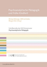 Psychoanalytische P&auml;dagogik und fr&uuml;he Kindheit - 