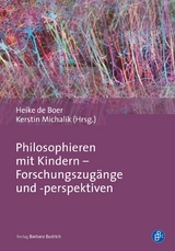 Philosophieren mit Kindern &ndash; Forschungszug&auml;nge und -perspektiven - 