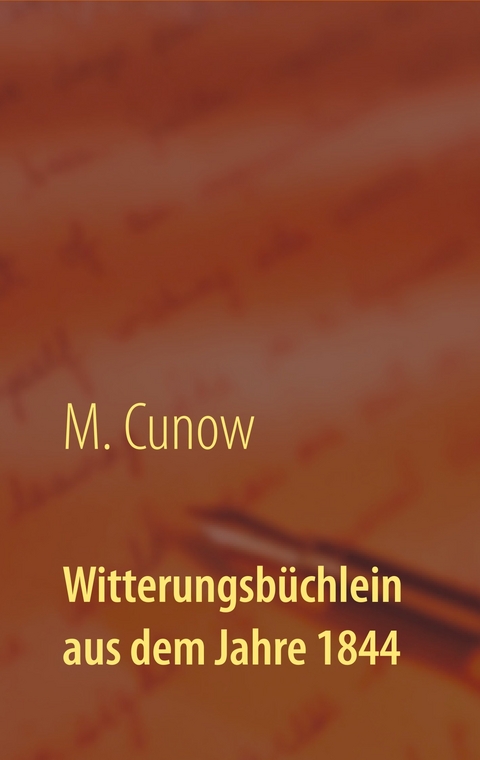 Witterungsb&uuml;chlein aus dem Jahre 1844 - M. Cunow