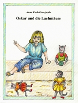 Oskar und die Lachm&auml;use - Anne Koch-Gosejacob