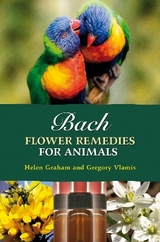 Bach Flower Remedies for Animals - Gregory Vlamis, Helen Graham