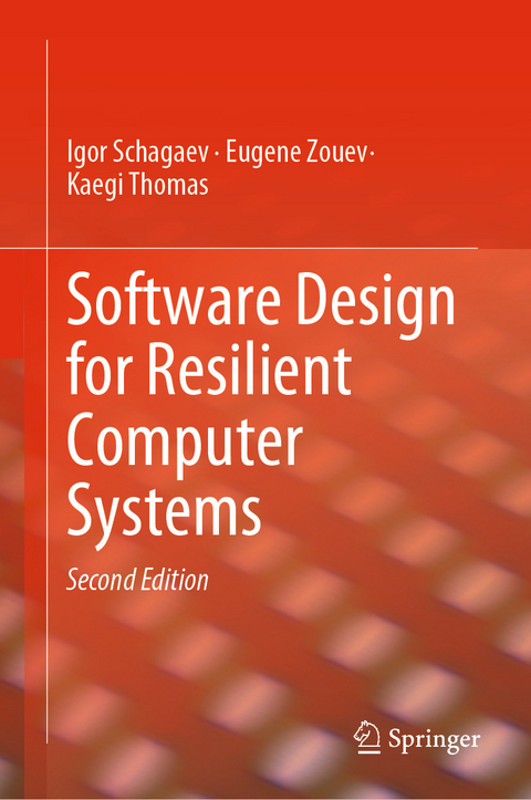 Software Design for Resilient Computer Systems -  Igor Schagaev,  Eugene Zouev,  Kaegi Thomas