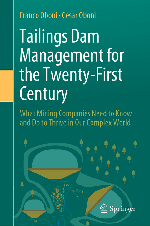 Tailings Dam Management for the Twenty-First Century - Franco Oboni, Cesar Oboni
