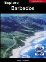 Explore Barbados - Pariser, Harry S.