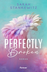 Perfectly Broken - Sarah Stankewitz
