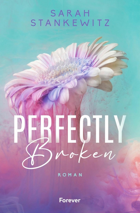 Perfectly Broken - Sarah Stankewitz