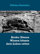 Krebs: Dieses Wissen k&ouml;nnte dein Leben retten - Nikolas Darkatos