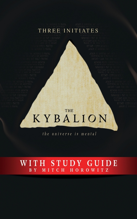 The Kybalion Study Guide - Three Initiates, Mitch Horowitz