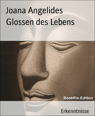 Glossen des Lebens