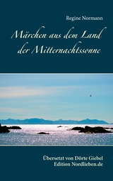 M&auml;rchen aus dem Land der Mitternachtssonne - Regine Normann