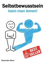 Selbstbewusstsein kann man lernen! - Alexander Stern