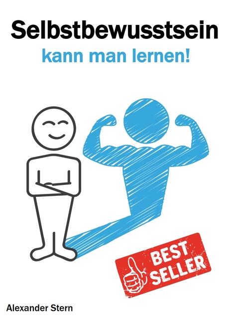 Selbstbewusstsein kann man lernen! - Alexander Stern