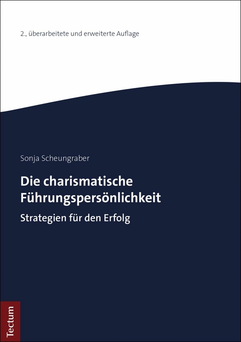 Die charismatische F&uuml;hrungspers&ouml;nlichkeit - Sonja Scheungraber