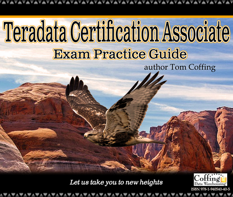 Teradata Certification Associate Exam Practice Guide - Tom Coffing