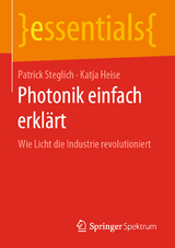 Photonik einfach erkl&auml;rt - Patrick Steglich, Katja Heise