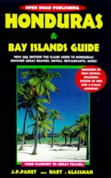 Honduras and Bay Islands Guide - Panet, Jean-Pierre; Hart, Leah; Rosenzwieg, Howard