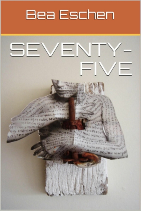 seventy-five - Bea Eschen