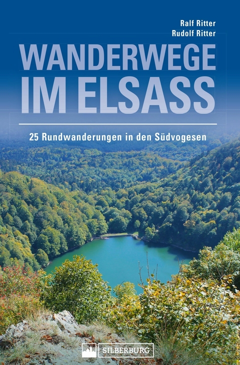 Wanderwege im Elsass. 25 Rundwanderungen in den S&uuml;dvogesen - Ralf Ritter
