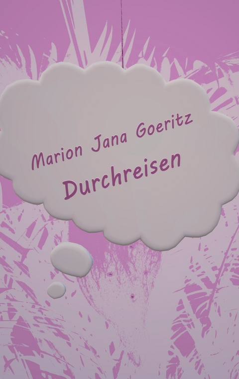 Durchreisen - Marion Jana Goeritz