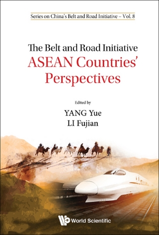 BELT AND ROAD INITIATIVE, THE: ASEAN COUNTRIES' PERSPECTIVES