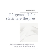 Pflegemodell f&uuml;r station&auml;re Hospize - Miriam P&uuml;schel